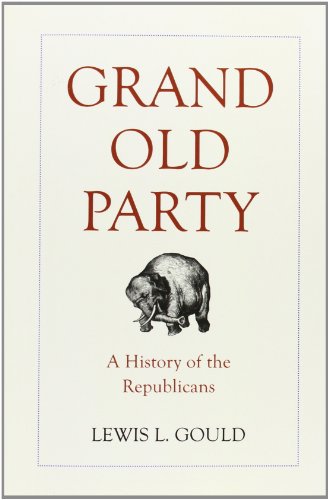Stock image for Grand Old Party: A History of the Republicans for sale by Abacus Bookshop
