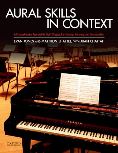 9780199943821: Aural Skills in Context: A Comprehensive Approach to Sight Singing, Ear Training, Keyboard Harmony, and Improvisation
