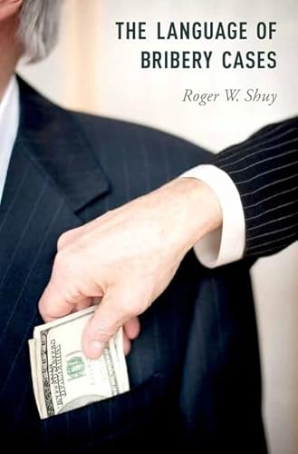 Stock image for The Language of Bribery Cases (Oxford Studies in Language and Law) for sale by Powell's Bookstores Chicago, ABAA