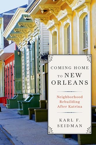 Stock image for Coming Home to New Orleans : Neighborhood Rebuilding after Katrina for sale by Better World Books: West