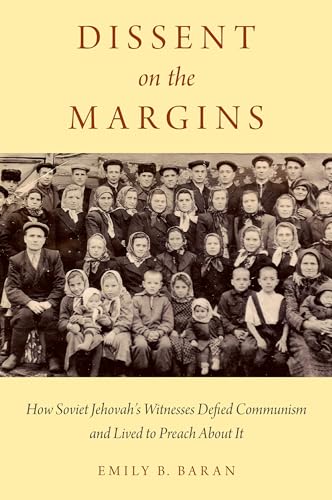 9780199945535: Dissent on the Margins: How Soviet Jehovah's Witnesses Defied Communism and Lived to Preach About It