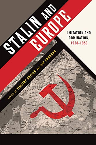 Stalin and Europe; Imitation and Domination, 1928-1953