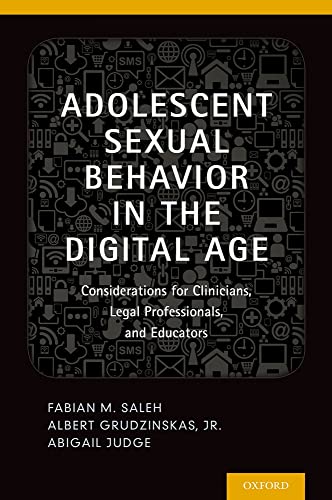 9780199945597: Adolescent Sexual Behavior in the Digital Age: Considerations for Clinicians, Legal Professionals and Educators