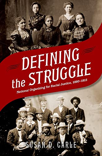 Stock image for Defining the Struggle: National Organizing for Racial Justice, 1880-1915 for sale by Front Cover Books