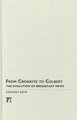 From Cronkite to Colbert - Baym, Geoffrey