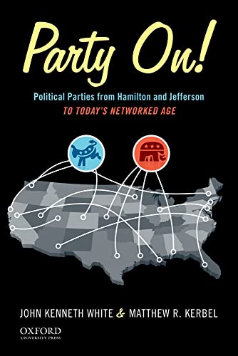 Stock image for Party On!: Political Parties from Hamilton and Jefferson to Today's Networked Age for sale by ThriftBooks-Dallas