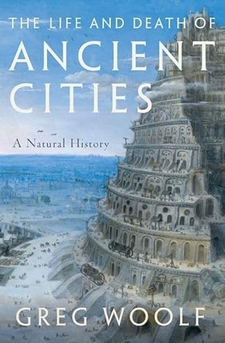 Imagen de archivo de The Life and Death of Ancient Cities : A Natural History a la venta por Better World Books