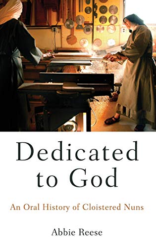 9780199947935: Dedicated to God: An Oral History of Cloistered Nuns (Oxford Oral History Series)