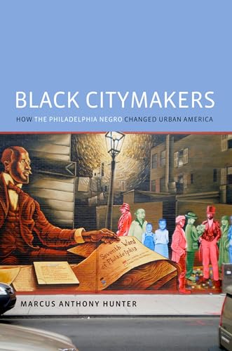 Stock image for Black Citymakers How the Philadelphia Negro Changed Urban America for sale by KULTURAs books