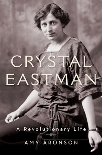 Stock image for Crystal Eastman: A Revolutionary Life for sale by ThriftBooks-Dallas