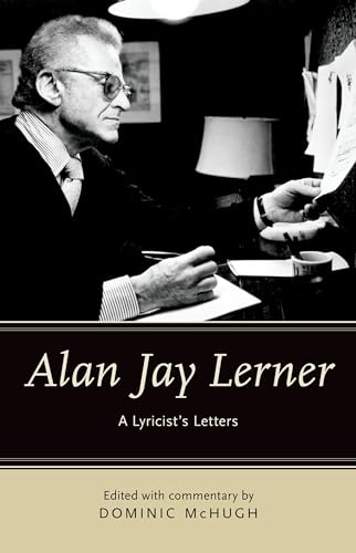 Stock image for Alan Jay Lerner: A Lyricist's Letters for sale by Bahamut Media
