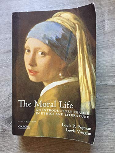 9780199950850: The Moral Life: An Introductory Reader in Ethics and Literature