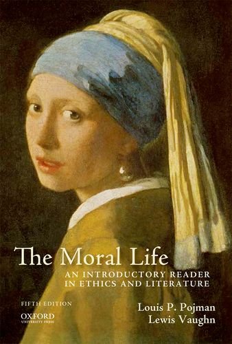 Imagen de archivo de The Moral Life: An Introductory Reader in Ethics and Literature a la venta por HPB-Red