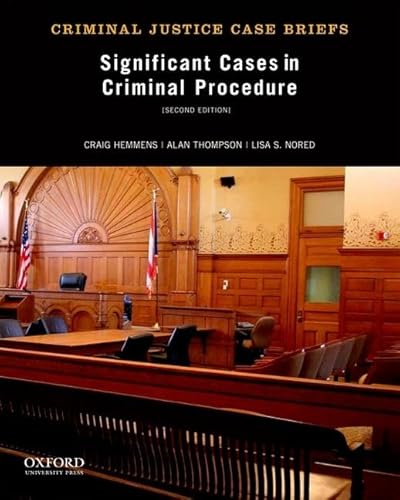 Significant Cases in Criminal Procedure (Criminal Justice Case Briefs) (9780199957910) by Hemmens, Craig; Thompson, Alan; Nored, Lisa S.