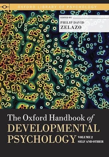 Imagen de archivo de The Oxford Handbook of Developmental Psychology, Vol. 2: Self and Other (Oxford Library of Psychology) a la venta por Labyrinth Books