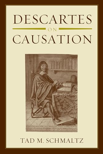 Descartes on Causation (9780199958504) by Schmaltz, Tad M.