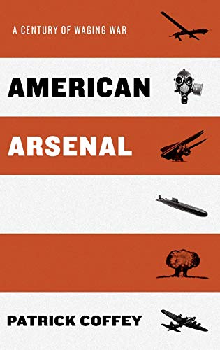 9780199959747: American Arsenal: A Century of Waging War