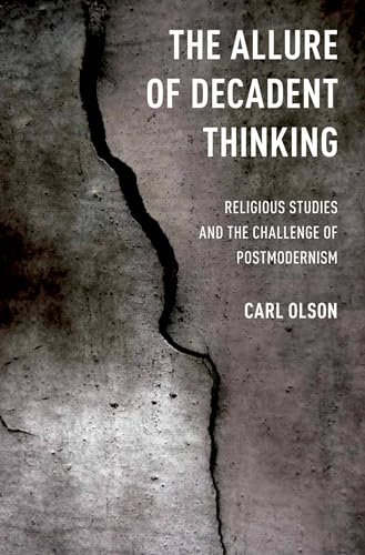 9780199959839: Allure of Decadent Thinking: Religious Studies and the Challenge of Postmodernism