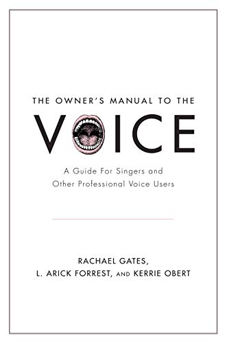 Imagen de archivo de The Owner's Manual to the Voice: A Guide for Singers and Other Professional Voice Users a la venta por Iridium_Books