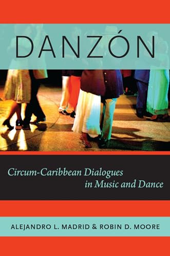 Beispielbild fr Danz�n: Circum-Caribbean Dialogues in Music and Dance (Currents in Latin American and Iberian Music) zum Verkauf von Textbooks_Source