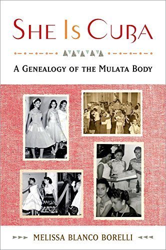 9780199968169: She Is Cuba: A Genealogy of the Mulata Body