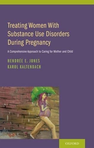 Beispielbild fr Treating Women with Substance Use Disorders During Pregnancy: A Comprehensive Approach to Caring for Mother and Child zum Verkauf von BooksRun