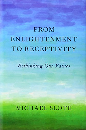 9780199970704: From Enlightenment to Receptivity: Rethinking Our Values