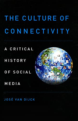 Stock image for The Culture of Connectivity: A Critical History of Social Media for sale by Jenson Books Inc