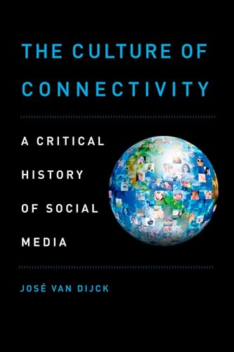 Imagen de archivo de The Culture of Connectivity: A Critical History Of Social Media a la venta por Bahamut Media