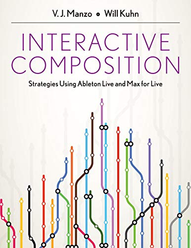 9780199973811: Interactive Composition: Strategies Using Ableton Live and Max for Live