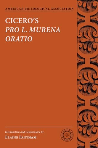 

Cicero's Pro L. Murena Oratio (Society for Classical Studies Texts & Commentaries)