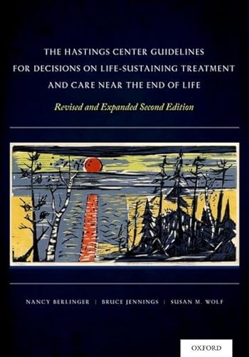 Beispielbild fr The Hastings Center Guidelines for Decisions on Life-Sustaining Treatment and Care Near the End of Life zum Verkauf von Blackwell's