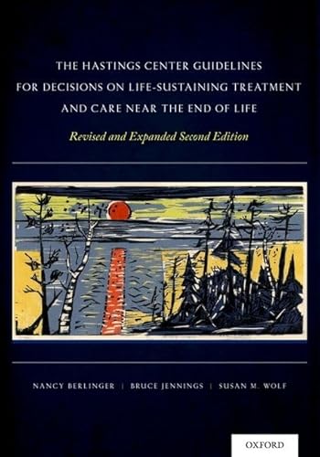 Stock image for The Hastings Center Guidelines for Decisions on Life-Sustaining Treatment and Care Near the End of Life for sale by ThriftBooks-Dallas