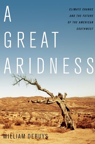 Imagen de archivo de A Great Aridness: Climate Change and the Future of the American Southwest a la venta por Goodwill of Colorado