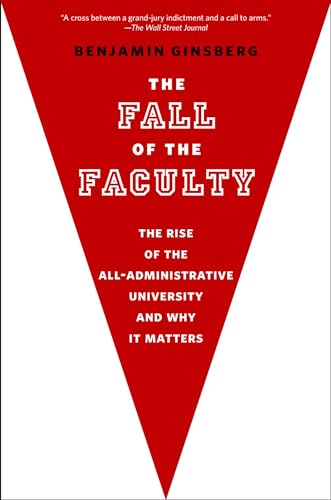 The Fall of the Faculty (9780199975433) by Ginsberg, Benjamin