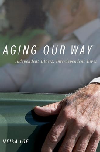 Imagen de archivo de Aging Our Way: Lessons for Living from 85 and Beyond a la venta por Chiron Media