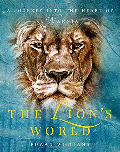 9780199975730: The Lion's World: A Journey Into the Heart of Narnia