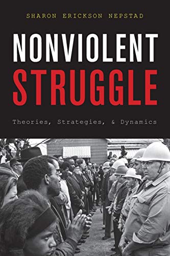 Beispielbild fr Nonviolent Struggle: Theories, Strategies, and Dynamics zum Verkauf von Books From California