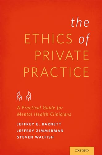 Beispielbild fr Ethics of Private Practice: A Practical Guide for Mental Health Clinicians zum Verkauf von Blackwell's