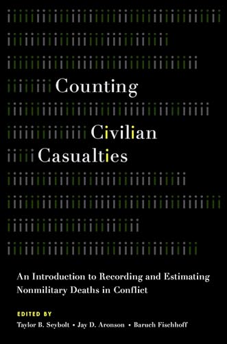 9780199977314: Counting Civilian Casualties: An Introduction to Recording and Estimating Nonmilitary Deaths in Conflict (Studies in Strategic Peacebuilding)