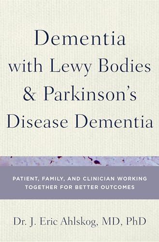 Stock image for Dementia with Lewy Bodies and Parkinson's Disease Dementia: Patient, Family, and Clinician Working Together for Better Outcomes for sale by Book Deals