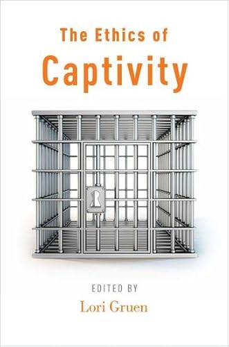 9780199977994: The Ethics of Captivity
