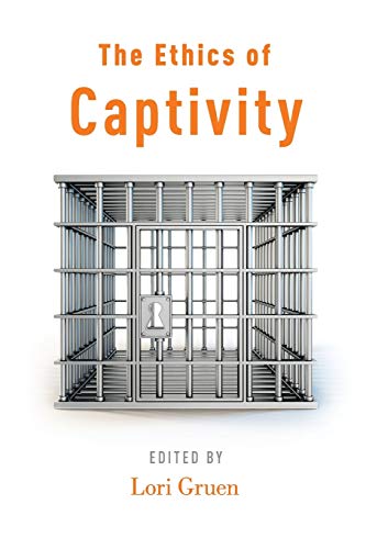 Beispielbild fr Ethics of Captivity zum Verkauf von Blackwell's