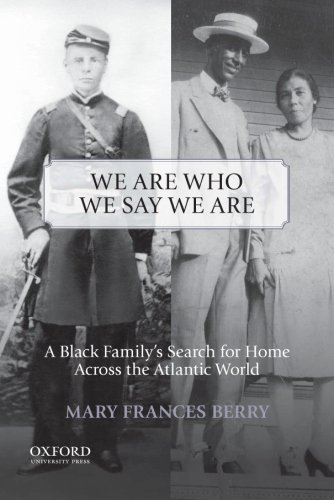 Beispielbild fr We Are Who We Say We Are: A Black Family's Search for Home Across the Atlantic World zum Verkauf von ThriftBooks-Atlanta