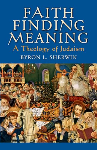 Imagen de archivo de Faith Finding Meaning: A Theology of Judaism a la venta por Wonder Book