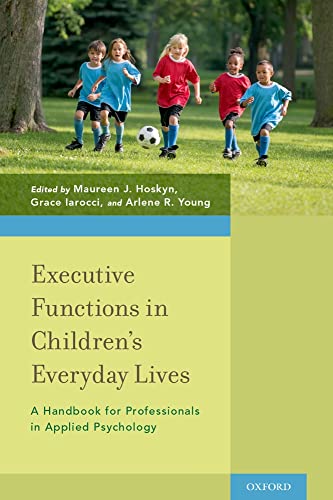 Imagen de archivo de Executive Functions in Children's Everyday Lives: A Handbook for Professionals in Applied Psychology a la venta por HPB-Red