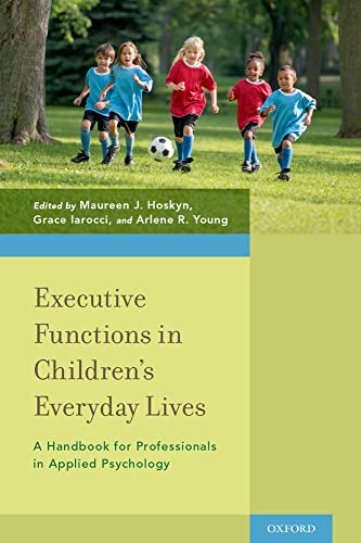 Stock image for Executive Functions in Children's Everyday Lives: A Handbook for Professionals in Applied Psychology for sale by HPB-Red