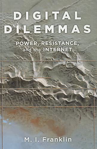 Beispielbild fr Digital Dilemmas: Power, Resistance, Franklin, M.I. zum Verkauf von Iridium_Books