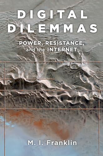 Beispielbild fr Digital Dilemmas: Power, Resistance, And The Internet zum Verkauf von Amazing Books Pittsburgh