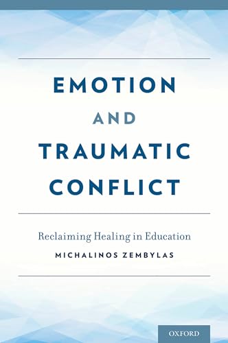 Stock image for Emotion and Traumatic Conflict: Reclaiming Healing in Education for sale by Goodwill of Colorado